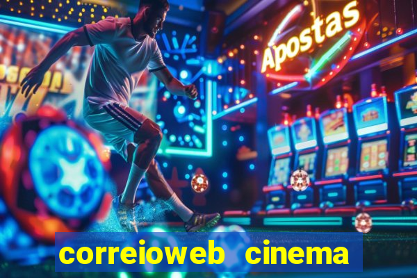 correioweb cinema todos os filmes